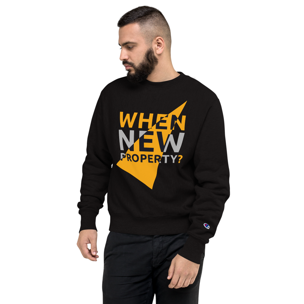 When New Property? - Champion Sweatshirt